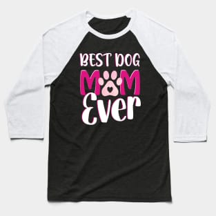 Best dog mom ever Baseball T-Shirt